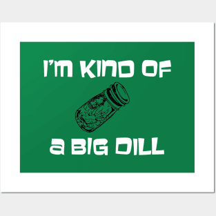 Big dill Posters and Art